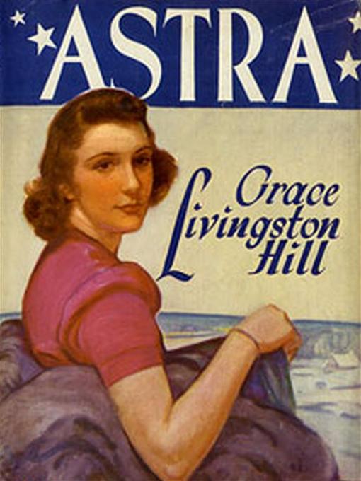 Title details for Astra by Grace Livingston Hill - Wait list